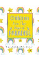 Children Are The Keys Of Paradise: 5 Year Keepsake Baby Adoption Journal Gift For Adoptive Parents
