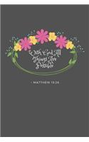 With God All Things Are Possible: KJV King James Version Matthew 19:26 Bible Verse Quote 6 x 9 Blank Lined Writing Notebook Journal, 110 Pages - Great Inspirational Gift Idea