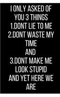 I Only Asked Of You 3 Things: Hurt Feelings Emotional Heartbroken Anger Management Blank Lined Journal-120 Pages 6 x 9