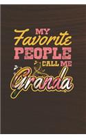 My Favorite People Call Me Granda: Family life Grandma Mom love marriage friendship parenting wedding divorce Memory dating Journal Blank Lined Note Book Gift