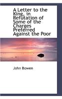 A Letter to the King, in Refutation of Some of the Charges Preferred Against the Poor