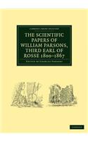 Scientific Papers of William Parsons, Third Earl of Rosse 1800-1867