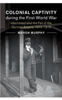 Colonial Captivity during the First World War
