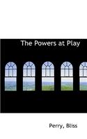 The Powers at Play