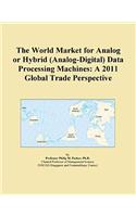 The World Market for Analog or Hybrid (Analog-Digital) Data Processing Machines