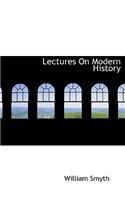 Lectures on Modern History