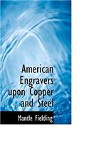 American Engravers Upon Copper and Steel