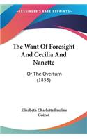 Want Of Foresight And Cecilia And Nanette