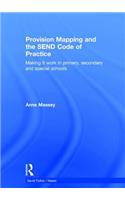 Provision Mapping and the SEND Code of Practice: Making It Work in Primary, Secondary and Special Schools