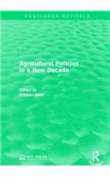 Agricultural Policies in a New Decade