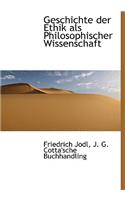 Geschichte Der Ethik ALS Philosophischer Wissenschaft