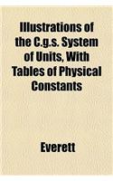 The C.G.S. System of Units, with Tables of Physical Constants