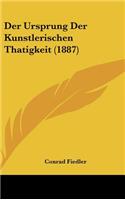 Der Ursprung Der Kunstlerischen Thatigkeit (1887)