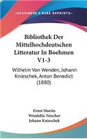 Bibliothek Der Mittelhochdeutschen Litteratur in Boehmen V1-3