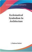 Ecclesiastical Symbolism in Architecture