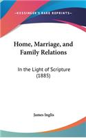 Home, Marriage, and Family Relations