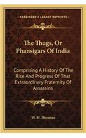 The Thugs, Or Phansigars Of India