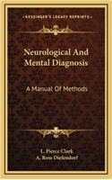 Neurological and Mental Diagnosis: A Manual of Methods