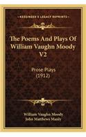 The Poems And Plays Of William Vaughn Moody V2