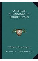 American Beginnings in Europe (1922)