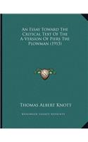 An Essay Toward The Critical Text Of The A-Version Of Piers The Plowman (1915)