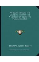 An Essay Toward The Critical Text Of The A-Version Of Piers The Plowman (1915)