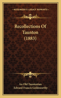 Recollections Of Taunton (1883)