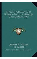 English-German And German-English Medical Dictionary (1890)