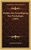 Studien Zur Grundlegung Der Psychologie (1905)