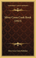Silver Cross Cook Book (1913): (English)
