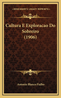 Cultura E Exploracao Do Sobreiro (1906)
