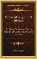 Memorial Religieux Et Biblique: Ou Choix De Pensees Sur La Religion Et Sur L'Ecriture Sainte (1824)