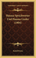 Haussa-Sprichworter Und Haussa-Lieder (1904)