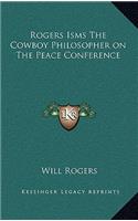 Rogers Isms the Cowboy Philosopher on the Peace Conference