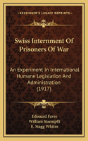 Swiss Internment Of Prisoners Of War