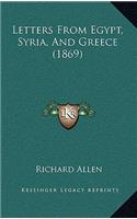 Letters From Egypt, Syria, And Greece (1869)