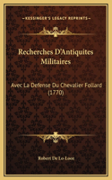 Recherches D'Antiquites Militaires