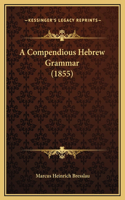 A Compendious Hebrew Grammar (1855)