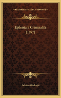 Epilessia E Criminalita (1897)
