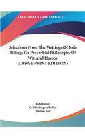 Selections from the Writings of Josh Billings or Proverbial Philosophy of Wit and Humor