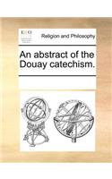 An Abstract of the Douay Catechism.: (English)