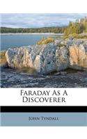 Faraday as a Discoverer: (English)