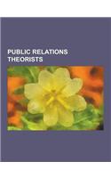 Public Relations Theorists: Framing Theorists, George Lakoff, Sheldon Rampton, John Stauber, Judith Butler, Edward Bernays, Daniel Kahneman, Amos