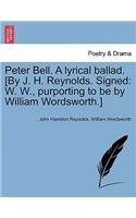 Peter Bell. a Lyrical Ballad. [by J. H. Reynolds. Signed