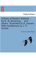 A Book of Modern Ballads ... by E. B. Browning ... and Others. Illustrated by A. Havers. with Headpieces by J. P. Gunter.