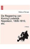 de Regeering Van Koning Lodewijk Napoleon, 1806-1810, Etc.