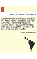 Historical and Descriptive Narrative of Twenty Years' Residence in South America ... Containing Travels in Arauco, Chile, Peru, and Columbia; With an Account of the Revolution, Its Rise, Progress, and Results.