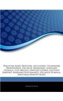Articles on Peruvian Army Officers, Including: Vladimiro Montesinos, "Scar R. Benavides, Antauro Humala, Luis Miguel S Nchez Cerro, Gustavo Jim Nez, Mariano Bustamante, Ollanta Humala, Santiago M