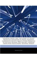 Articles on European Union Laws, Including: Eu Patent, Protected Geographical Status, European Cooperative Society, Quality Wines Produced in Specifie