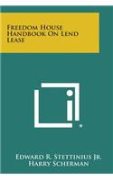 Freedom House Handbook on Lend Lease